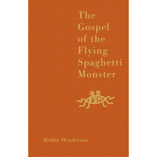 The Gospel of the Flying Spaghetti Monster