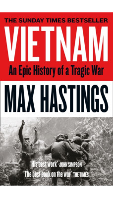 Vietnam : An Epic History of a Tragic War