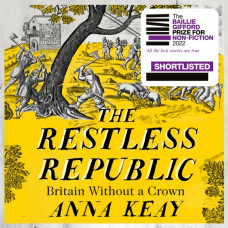 The Restless Republic : Britain without a Crown
