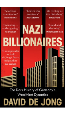 Nazi Billionaires : The Dark History of Germany's Wealthiest Dynasties