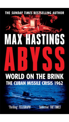 Abyss : World on the Brink, the Cuban Missile Crisis 1962