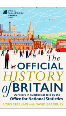 The Official History of Britain : Our Story in Numbers as Told by the Office for National Statistics