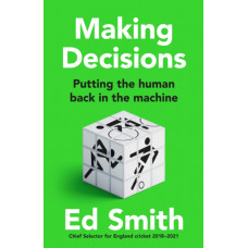 Making Decisions : Putting the Human Back in the Machine