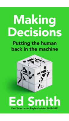Making Decisions : Putting the Human Back in the Machine