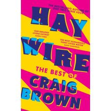 Haywire : The Best of Craig Brown