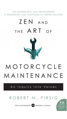 Zen and the Art of Motorcycle Maintenance : An Inquiry Into Values