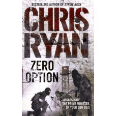 Zero Option : a relentless, race-against-time action thriller from the Sunday Times bestselling author Chris Ryan