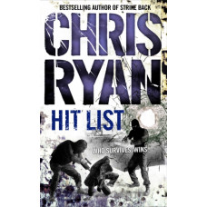 Hit List : an explosive thriller from the Sunday Times bestselling author Chris Ryan