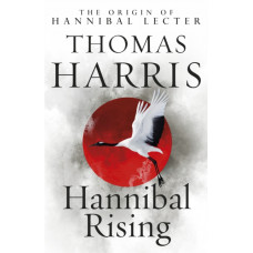 Hannibal Rising : (Hannibal Lecter)