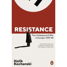 Resistance : The Underground War in Europe, 1939-1945