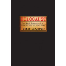 Holocaust : The Nazi Persecution and Murder of the Jews