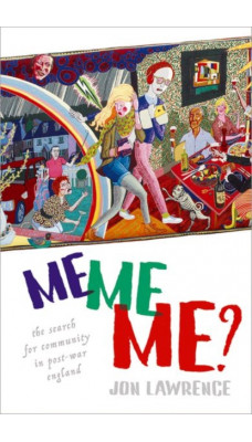 Me, Me, Me : The Search for Community in Post-war England