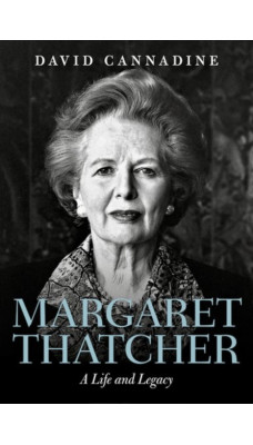 Margaret Thatcher: A Life and Legacy