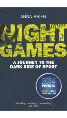 Night Games : A Journey to the Dark Side of Sport