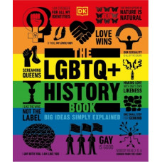 The LGBTQ + History Book : Big Ideas Simply Explained