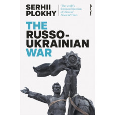 The Russo-Ukrainian War : From the bestselling author of Chernobyl