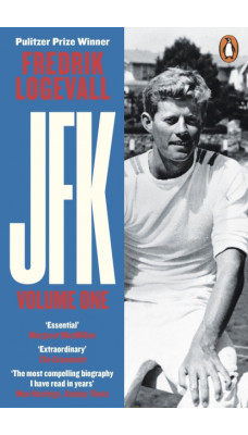 JFK : Volume 1: John F Kennedy: 1917-1956