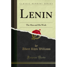 Lenin : The Man and His Work