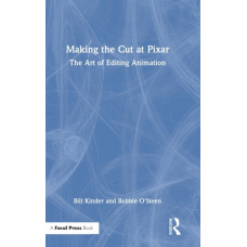 Making the Cut at Pixar : The Art of Editing Animation
