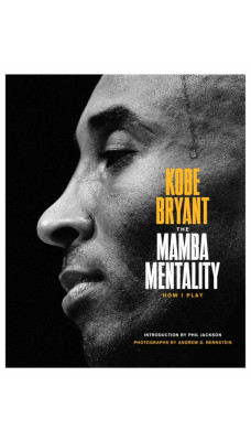 The Mamba Mentality : How I Play
