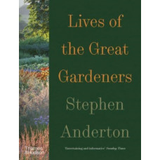 Lives of the Great Gardeners
