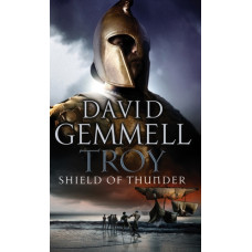 Troy: Shield Of Thunder : (Troy: 2): Epic storytelling at its very best, interlacing myth, history, and high adventure