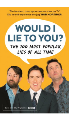 Would I Lie To You? Presents The 100 Most Popular Lies of All Time