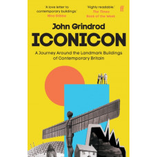 Iconicon : A Journey Around the Landmark Buildings of Contemporary Britain