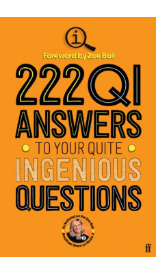 222 QI Answers to Your Quite Ingenious Questions