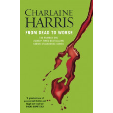 From Dead to Worse : A True Blood Novel