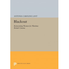Blackout : Reinventing Women for Wartime British Cinema