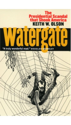 Watergate : The Presidential Scandal That Shook America