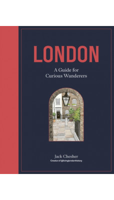 London: A Guide for Curious Wanderers
