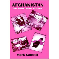Afghanistan : The Soviet Union's Last War