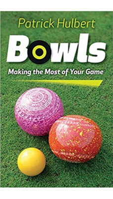 Bowls : Making the Most of Your Game