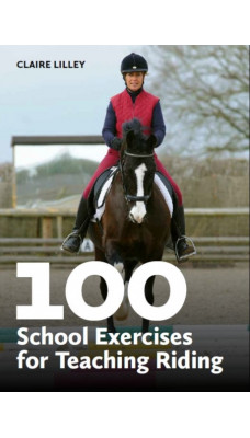 100 School Exercises for Teaching Riding