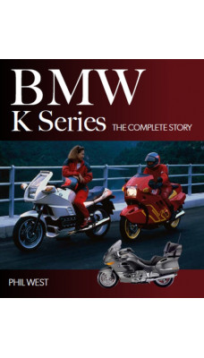 BMW K Series : The Complete Story