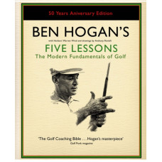 Ben Hogan's Five Lessons : The Modern Fundamentals of Golf