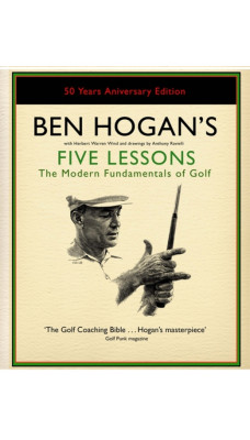 Ben Hogan's Five Lessons : The Modern Fundamentals of Golf