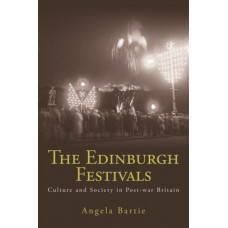 The Edinburgh Festivals : Culture and Society in Post-war Britain