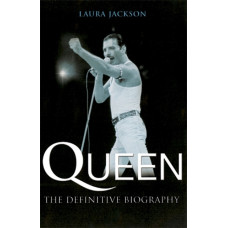 Queen : The definitive biography