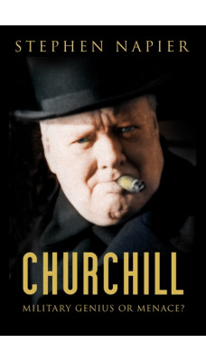 Churchill : Military Genius or Menace?