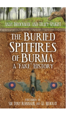 The Buried Spitfires of Burma : A 'Fake' History