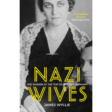 Nazi Wives : The Women at the Top of Hitler's Germany