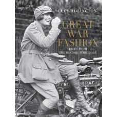 Great War Fashion : Tales from the History Wardrobe