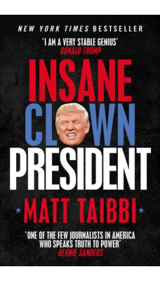Insane Clown President : Dispatches from the American Circus
