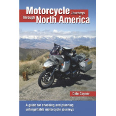 Motorcycle Journeys Through North America : A guide for choosing and planning unforgettable motorcycle journeys
