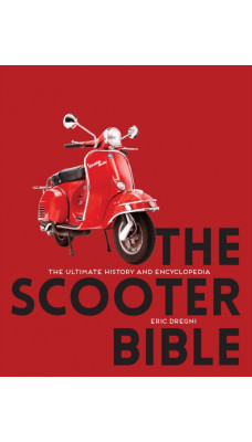 The Scooter Bible : The Ultimate History and Encyclopedia