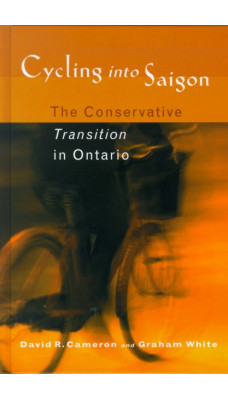Cycling into Saigon : The Conservative Transition in Ontario