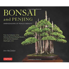Bonsai and Penjing : Ambassadors of Peace & Beauty